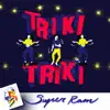 Super Ram - Triki Triki - Single